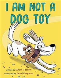 I Am Not a Dog Toy (Hardcover)