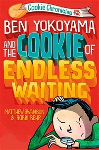 Ben Yokoyama and the Cookie of Endless Waiting (Hardcover)