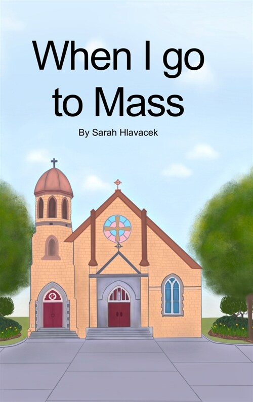 When I go to Mass (Hardback) (Hardcover)