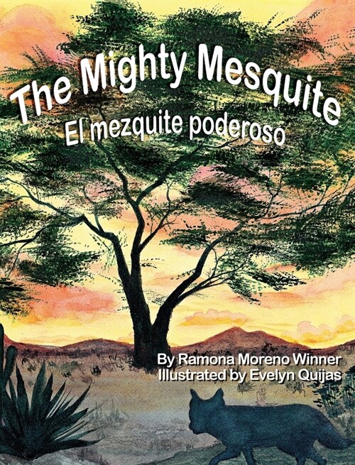 The Mighty Mesquite: El mezquite poderoso (Hardcover)