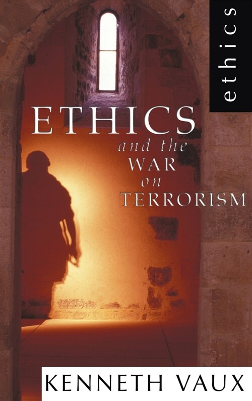 Ethics and the War on Terrorism (Hardcover)