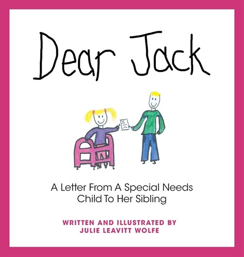 Dear Jack: A Letter From A Special Needs Child To Her Sibling (Hardcover)