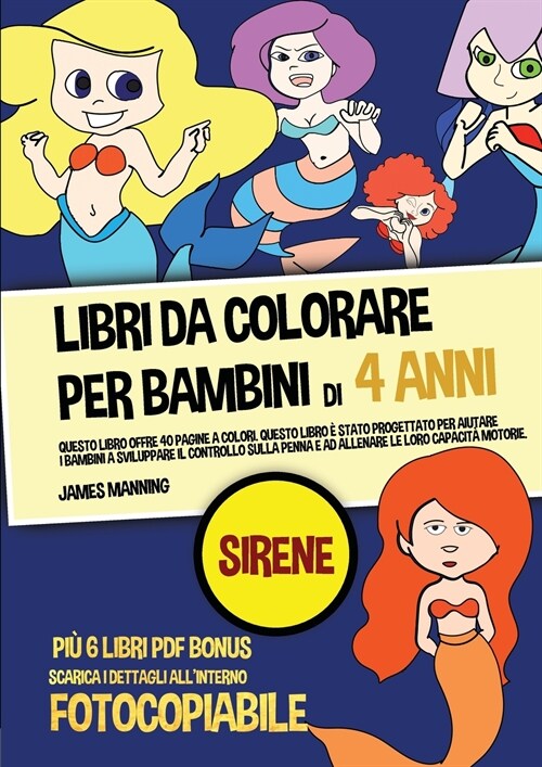 Libri da colorare per bambini di 4 anni (Sirene): Questo libro offre 40 pagine a colori. Questo libro ?stato progettato per aiutare i bambini a svilu (Paperback)