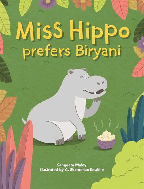 Miss hippo prefers Biryani (Hardcover)