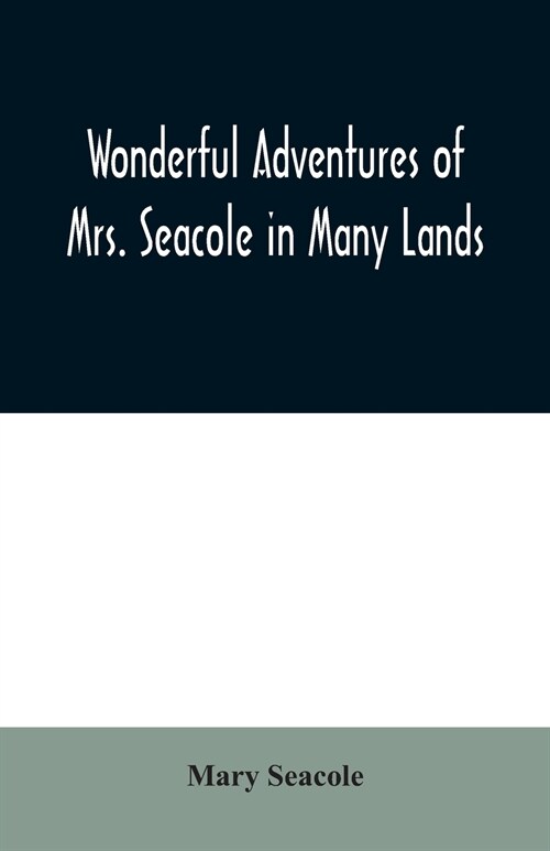 Wonderful Adventures of Mrs. Seacole in Many Lands (Paperback)
