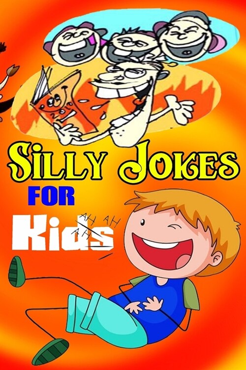 Silly Jokes For Kids: The Best Jokes for Silly Kids. 900 Jokes! (Paperback)