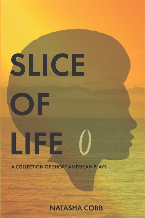 Slice of Life: A Collection of Short American Plays (Paperback)