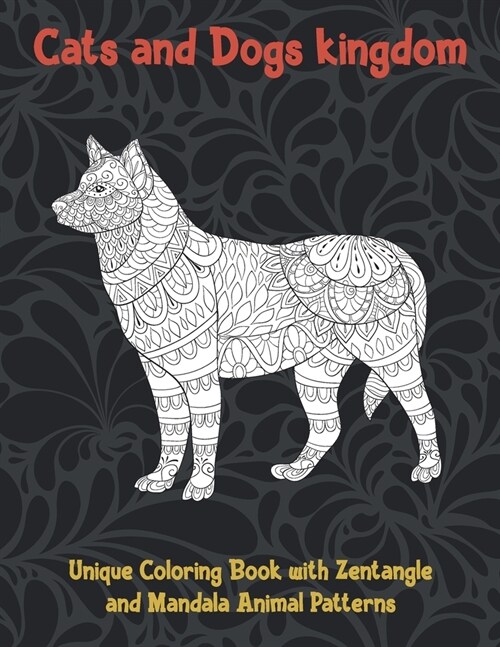 [중고] Cats and Dogs kingdom - Unique Coloring Book with Zentangle and Mandala Animal Patterns (Paperback)