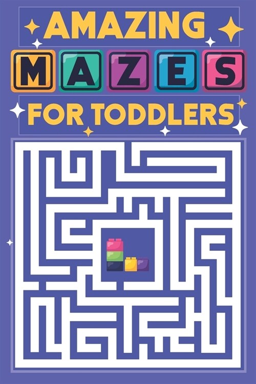 Amazing Mazes for Toddlers: 100 easy mazes with cute animal for kindergarten kids ages 2-4 (Paperback)