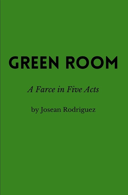 Green Room: A Farce in Five Acts (Paperback)