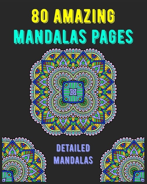 80 Amazing Mandalas Pages Detailed Mandalas: mandala coloring book for all: 80 mindful patterns and mandalas coloring book: Stress relieving and relax (Paperback)