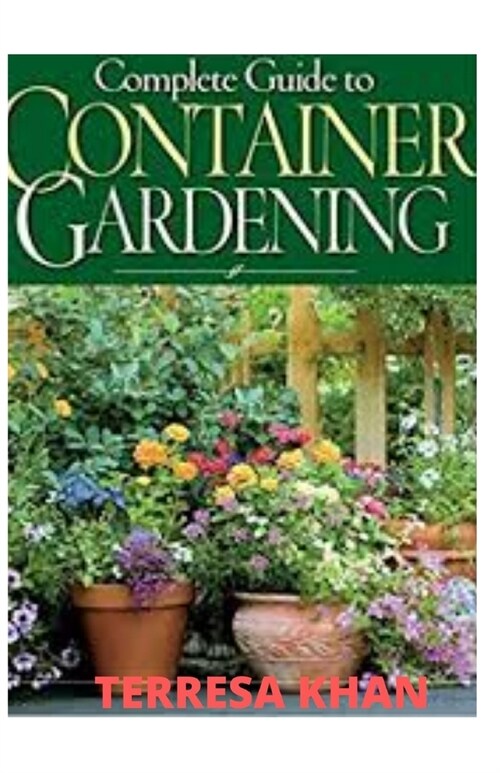 Container Gardening: Complete Guide to Container Gardening (Paperback)