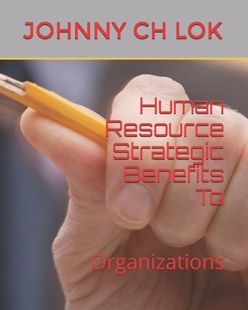 Human Resource Strategic Benefits To: Organizations (Paperback)