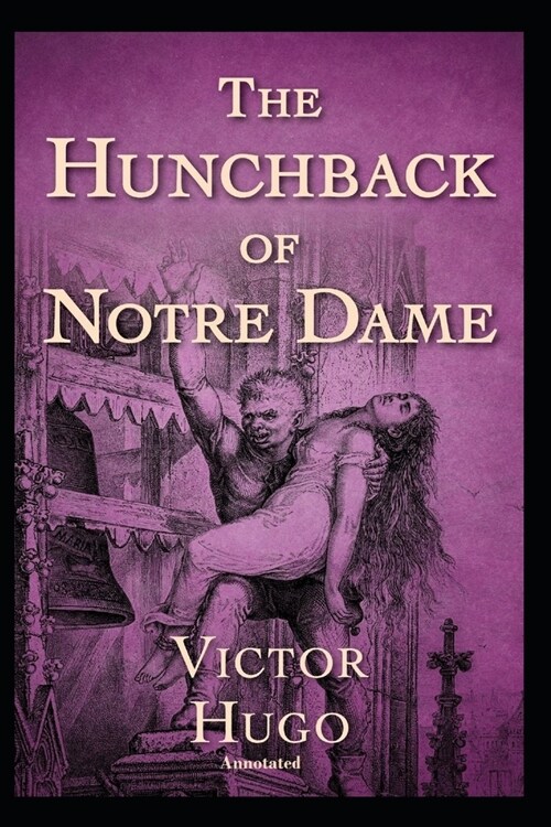 The Hunchback of Notre Dame Annotated (Paperback)