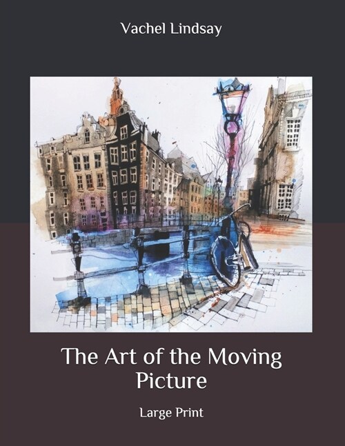 The Art of the Moving Picture: Large Print (Paperback)