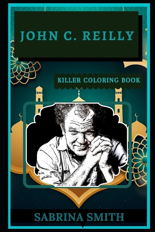 John C. Reilly Killer Coloring Book: Well-Crafted Art Therapy Illustrations and Relaxation Designs (Paperback)