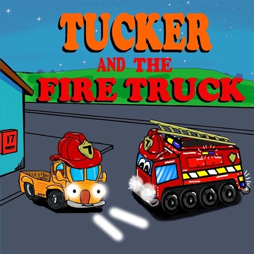 Tucker and the Fire Truck: Fire Truck Picture Book -Fun Truck Books for Boys - Book 6 (Paperback)