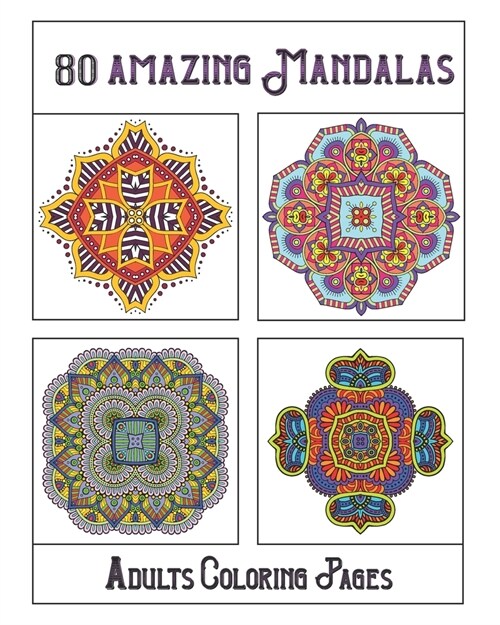 80 Amazing Mandalas Adults Coloring Pages: mandala coloring book for all: 80 mindful patterns and mandalas coloring book: Stress relieving and relaxin (Paperback)