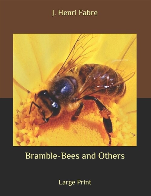 Bramble-Bees and Others: Large Print (Paperback)