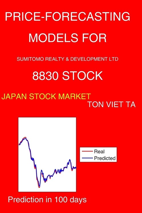 Price-Forecasting Models for Sumitomo Realty & Development Ltd 8830 Stock (Paperback)