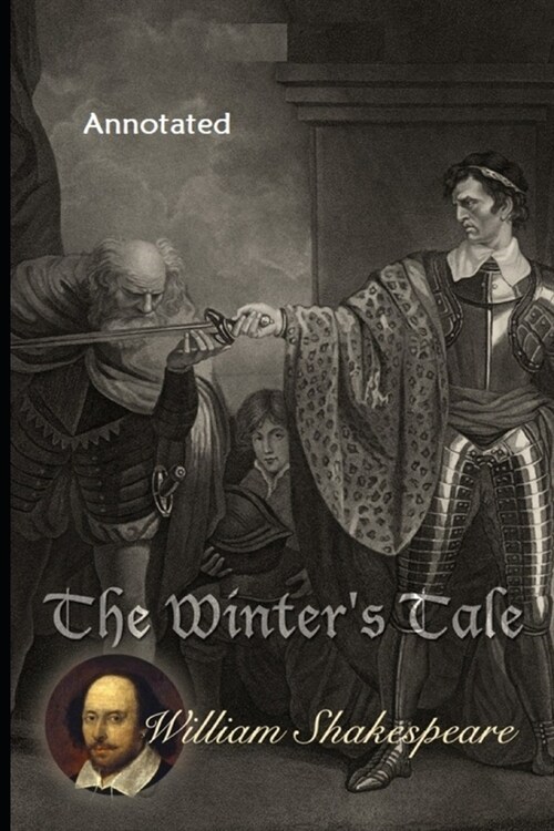 The Winters Tale By William Shakespeare (Fictional & Romantic Drama) Annotated (Paperback)