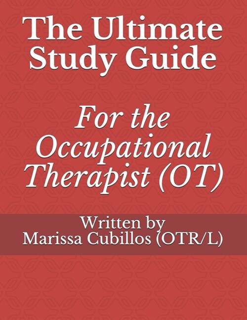 The Ultimate Study Guide for the Occupational Therapist (OT) (Paperback)
