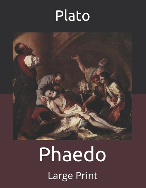 Phaedo: Large Print (Paperback)