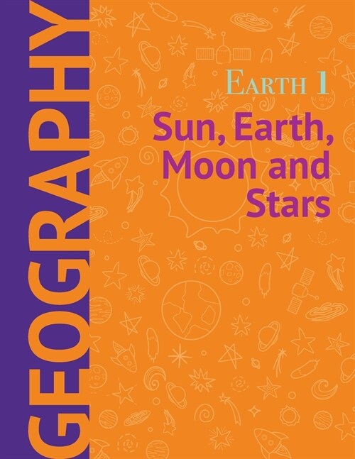 Earth 1: Sun, Earth, Moon and Stars (Paperback)