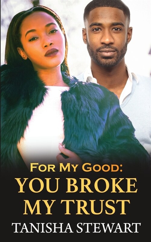 For My Good: You Broke My Trust (Paperback)