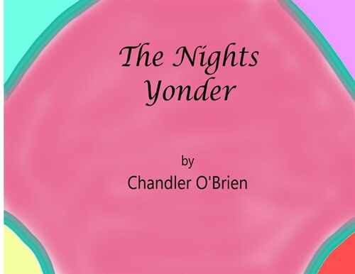 The Nights Yonder: A Kids Book (Paperback)