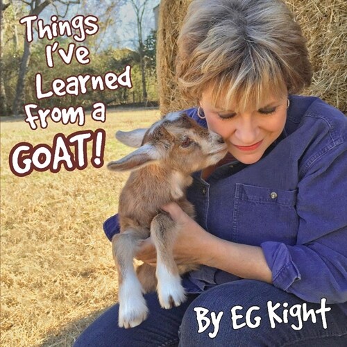 Things Ive Learned from a Goat (Paperback)