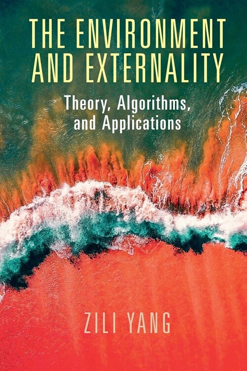 The Environment and Externality : Theory, Algorithms and Applications (Paperback)