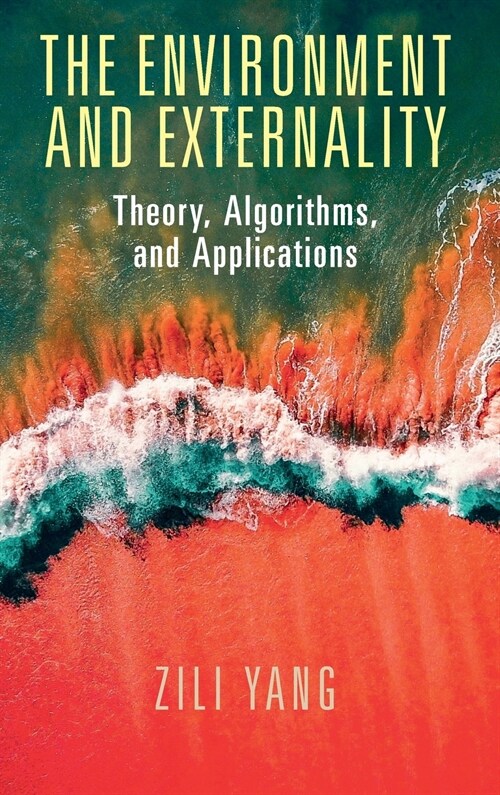 The Environment and Externality : Theory, Algorithms and Applications (Hardcover)