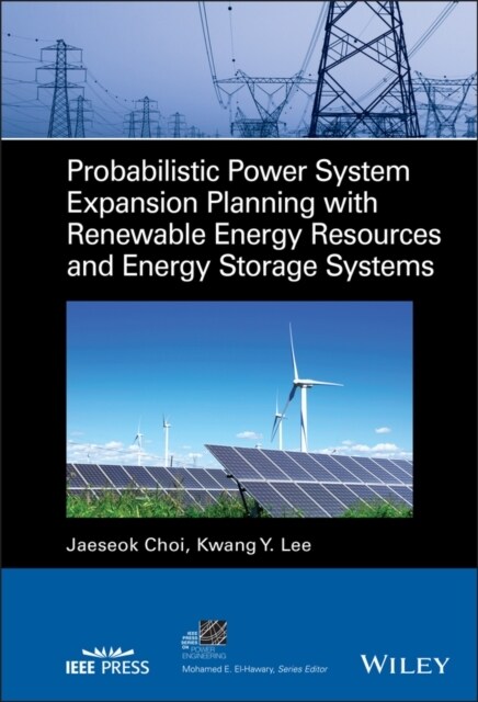 Probabilistic Power System Expansion Planning with Renewable Energy Resources and Energy Storage Systems (Hardcover)