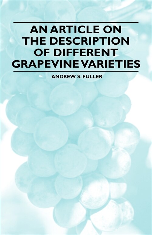 An Article on the Description of Different Grapevine Varieties (Paperback)