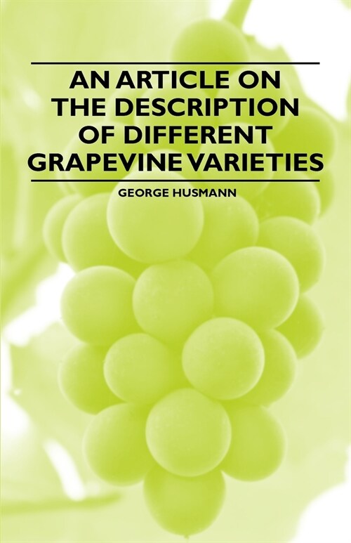 An Article on the Description of Different Grapevine Varieties (Paperback)