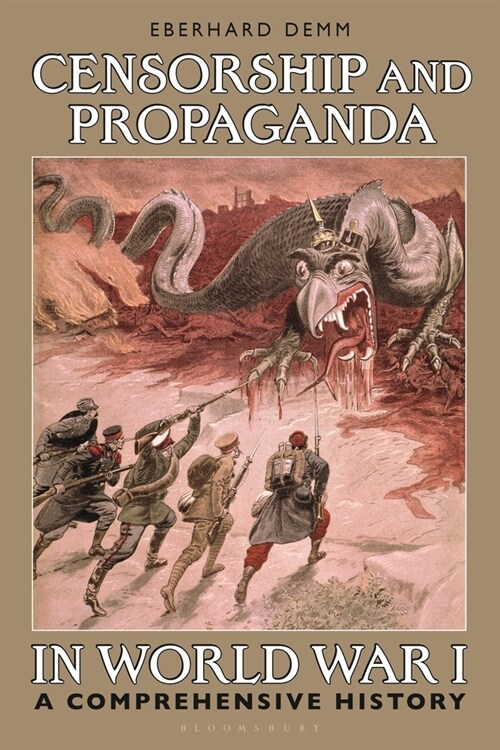 Censorship and Propaganda in World War I : A Comprehensive History (Paperback)