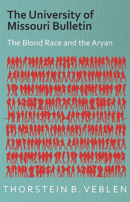 The University of Missouri Bulletin - The Blond Race and the Aryan Culture (Paperback)