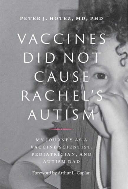 Vaccines Did Not Cause Rachels Autism: My Journey as a Vaccine Scientist, Pediatrician, and Autism Dad (Paperback)