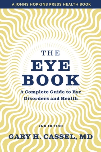 The Eye Book: A Complete Guide to Eye Disorders and Health (Paperback, 2)