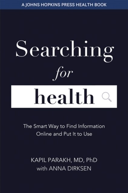 Searching for Health: The Smart Way to Find Information Online and Put It to Use (Hardcover)