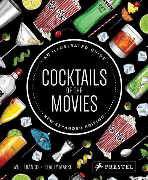 Cocktails of the Movies: An Illustrated Guide to Cinematic Mixology New Expanded Edition (Hardcover)