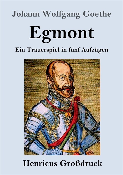 Egmont (Gro?ruck): Ein Trauerspiel in f?f Aufz?en (Paperback)