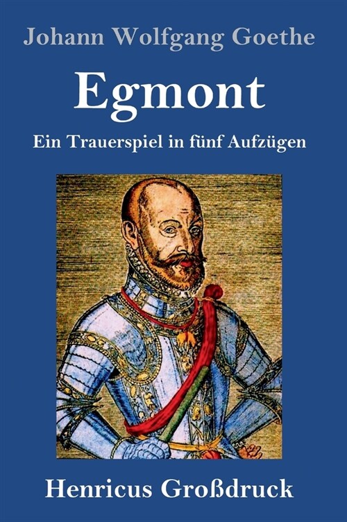 Egmont (Gro?ruck): Ein Trauerspiel in f?f Aufz?en (Hardcover)