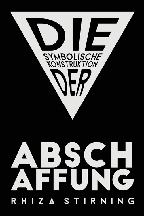 Die Symbolische Konstruktion der Abschaffung (Paperback)