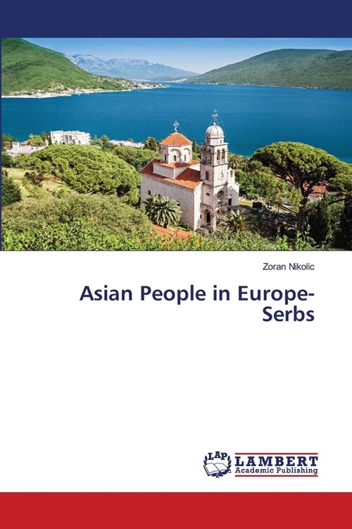 Asian People in Europe-Serbs (Paperback)