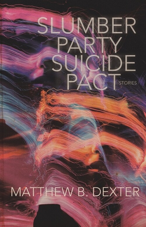 Slumber Party Suicide Pact [Stories] (Paperback)