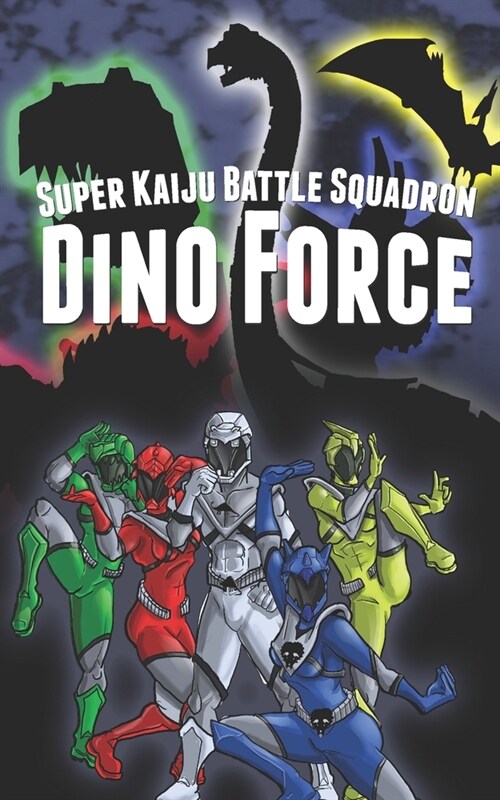 Super Kaiju Battle Squadron DINO FORCE (Paperback)