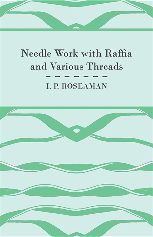 Needle Work With Raffia and Various Threads (Paperback)