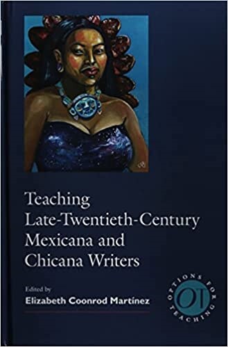 Teaching Late-Twentieth-Century Mexicana and Chicana Writers (Hardcover)